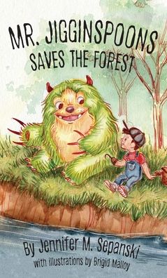 Mr. Jigginspoons Saves the Forest - Jennifer Sepanski - Books - Orange Hat Publishing - 9781645381006 - March 9, 2020