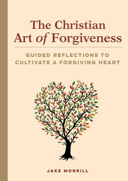 Cover for Jake Morrill · The Christian Art of Forgiveness (Paperback Book) (2021)