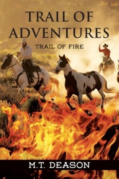 Cover for M T Deason · Trail of Adventures: Trail of Fire (Paperback Book) (2021)