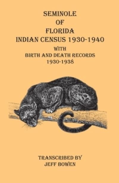 Cover for Jeff Bowen · Seminole of Florida Indian Census 1930-1940 with Birth and Death Records 1930-1938 (Buch) (2020)