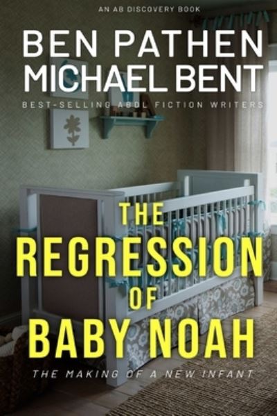 Cover for Michael Bent · Regression of Baby Noah (Book) (2020)