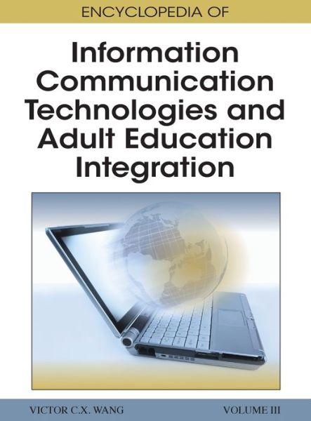 Cover for C. X. Wang Victor · Encyclopedia of Information Communication Technologies and Adult Education Integration Vol 3 (Book) (2010)