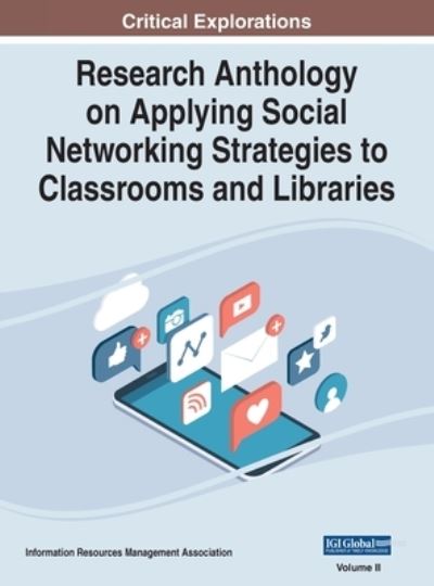 Cover for Information R. Management Association · Research Anthology on Applying Social Networking Strategies to Classrooms and Libraries, VOL 2 (Book) (2022)