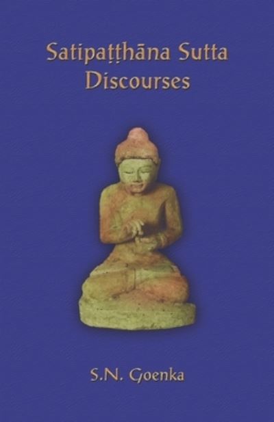 Cover for S N Goenka · Satipatthana Sutta Discourses (Paperback Book) (2020)