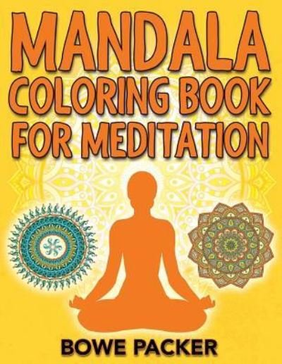 Cover for Bowe Packer · Mandala Coloring Book For Meditation (Paperback Bog) (2015)