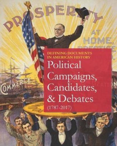 Cover for Salem Press · Political Campaigns, Candidates &amp; Debates: (1787-2017), 2 Volume Set - Defining Documents in American History (Gebundenes Buch) (2018)