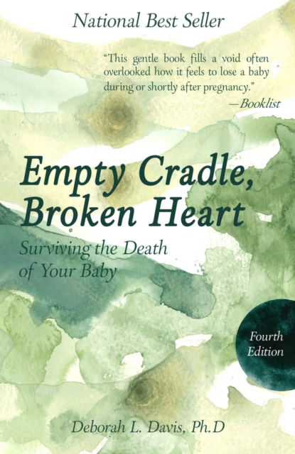 Cover for Deborah L. Davis · Empty Cradle, Broken Heart: Surviving the Death of Your Baby (Paperback Book) [4 Revised edition] (2024)