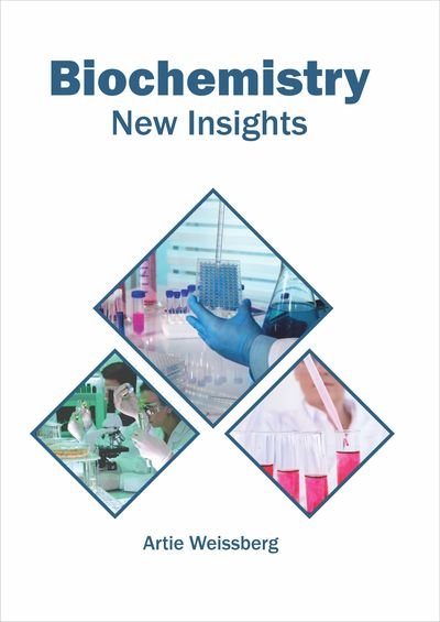 Cover for Artie Weissberg · Biochemistry: New Insights (Hardcover Book) (2019)