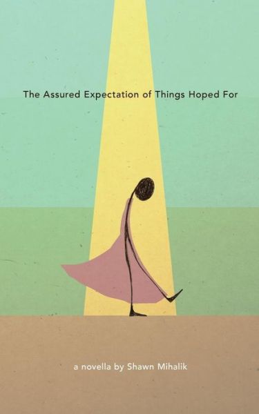 Cover for Shawn Mihalik · The Assured Expectation of Things Hoped For (Paperback Book) (2015)