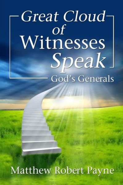 Cover for Matthew Robert Payne · Great Cloud of Witnesses Speak : God's Generals (Paperback Book) (2018)