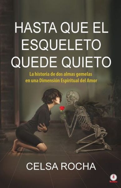 Cover for Celsa Rocha · Hasta que el esqueleto quede quieto (Paperback Bog) (2022)