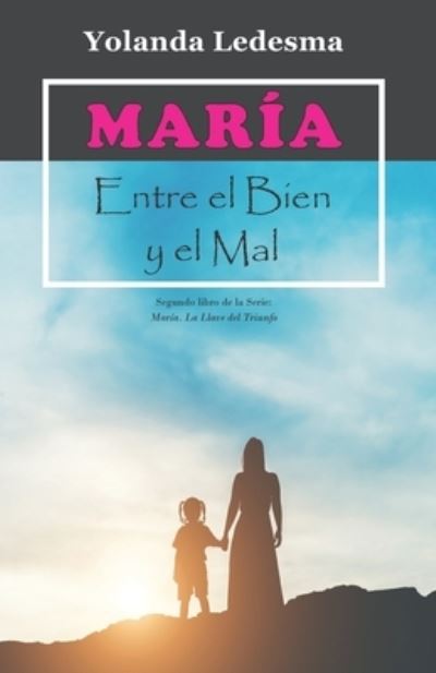 Cover for Yolanda Ledesma · Maria. Entre el Bien y el Mal (Paperback Book) (2019)