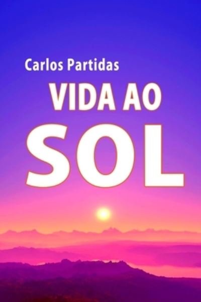 Cover for Carlos L Partidas · Vida Ao Sol (Paperback Book) (2019)