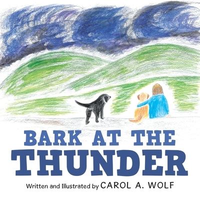 Cover for Carol A Wolf · Bark at the Thunder (Paperback Book) (2021)