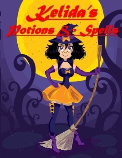 Kelida's Potions & Spells - Bif Ramone - Boeken - Independently Published - 9781699797006 - 14 oktober 2019