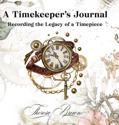 Cover for Theresa Brown · A Timekeeper's Journal (Hardcover Book) (2020)
