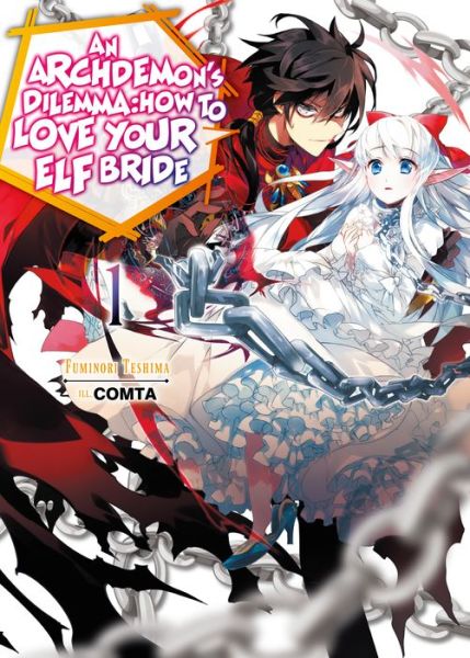 Cover for Fuminori Teshima · An Archdemon's Dilemma: How to Love Your Elf Bride: Volume 1: How to Love Your Elf Bride: Volume 1 - An Archdemon's Dilemma: How to Love Your Elf Bride (light novel) (Paperback Book) (2019)