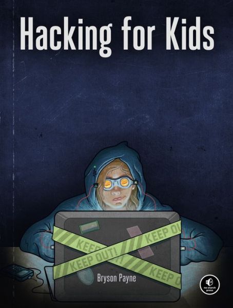 Cover for Bryson Payne · Hacking For Kids: An Ethical Approach to Cyber Attacks and Defense (Paperback Book) (2020)