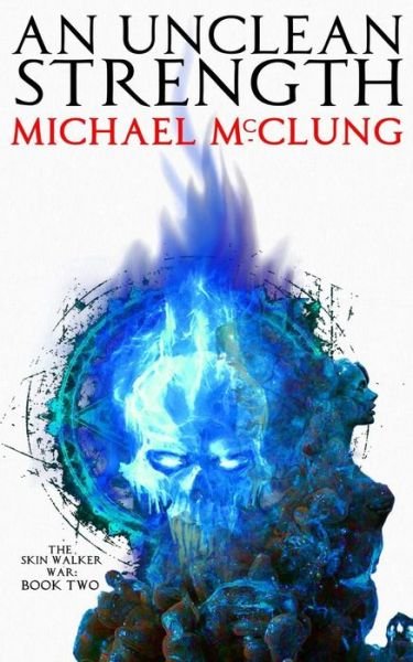 Cover for Michael McClung · An Unclean Strength (Paperback Bog) (2018)