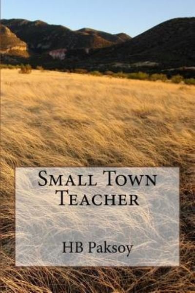 Cover for Hb Paksoy · Small Town Teacher (Paperback Book) (2018)