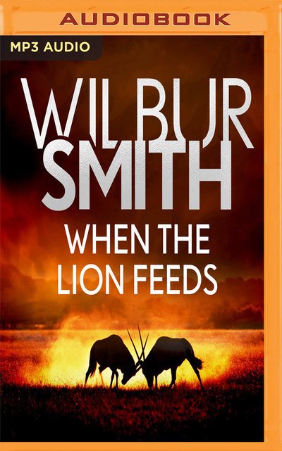 Cover for Wilbur Smith · When the Lion Feeds (Hörbok (CD)) (2019)