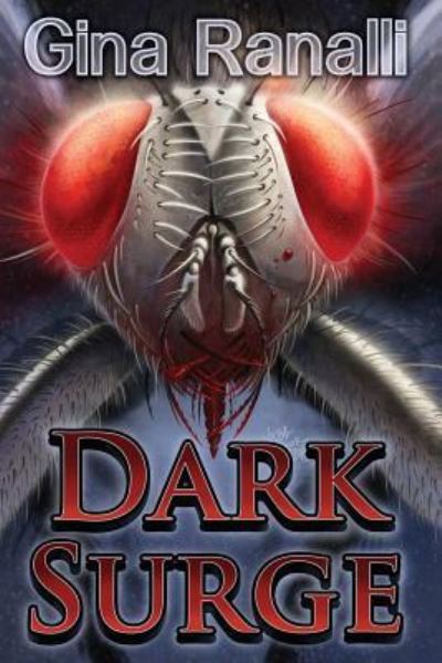 Dark Surge - Gina Ranalli - Kirjat - Createspace Independent Publishing Platf - 9781725795006 - perjantai 14. kesäkuuta 2019