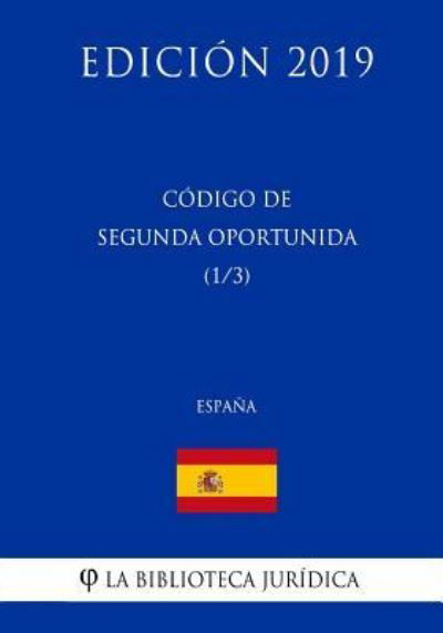 Cover for La Biblioteca Juridica · Codigo de Segunda Oportunidad (1/3) (Espana) (Edicion 2019) (Taschenbuch) (2018)