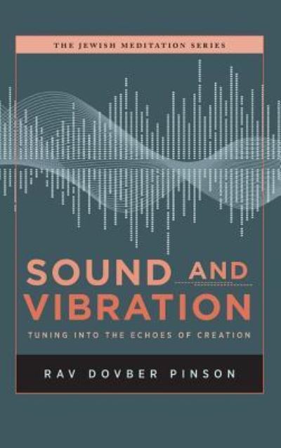 Sound and Vibration - DovBer Pinson - Bøger - Iyyun Publishing - 9781733813006 - 4. marts 2019