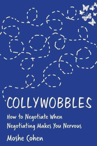 Cover for Moshe Cohen · Collywobbles: How to Negotiate When Negotiating Makes You Nervous (Paperback Book) (2020)