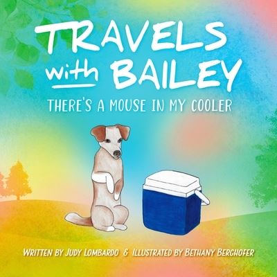 Cover for Judy Lombardo · Travels with Bailey: There's a Mouse in My Cooler (Paperback Book) (2021)