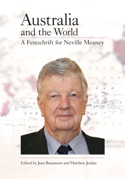 Cover for Australia and the World: A Festschrift for Neville Meaney (Paperback Book) (2013)
