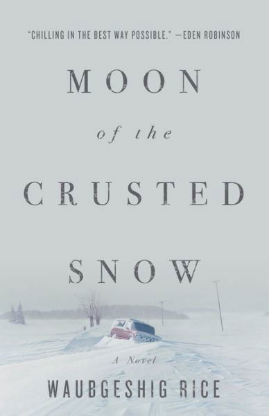 Cover for Waubgeshig Rice · Moon of the Crusted Snow (Taschenbuch) (2018)