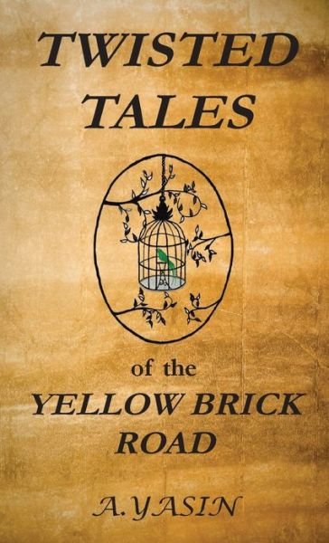 A Yasin · Twisted Tales of the Yellow Brick Road (Paperback Bog) (2018)