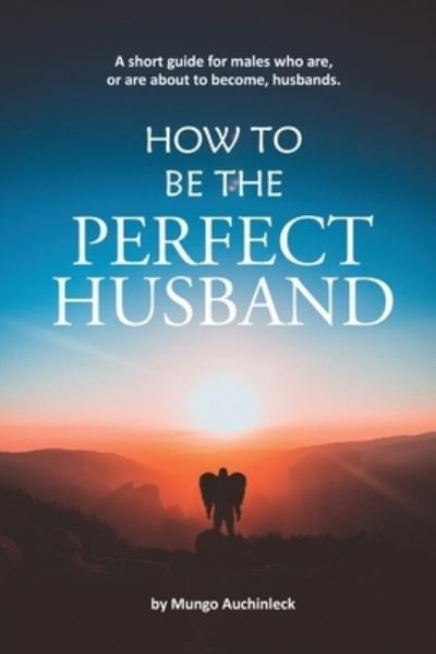 Cover for Mungo Auchinleck · How to be the Perfect Husband (Paperback Book) (2020)