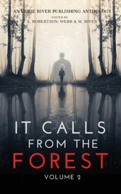 Cover for Kimberly Rei · It Calls From The Forest: Volume Two - More Terrifying Tales From The Woods - It Calls from (Paperback Book) (2020)