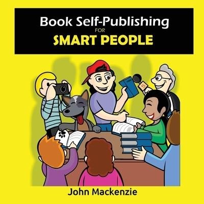 Cover for John MacKenzie · Book Self-Publishing for Smart People (Paperback Bog) (2021)