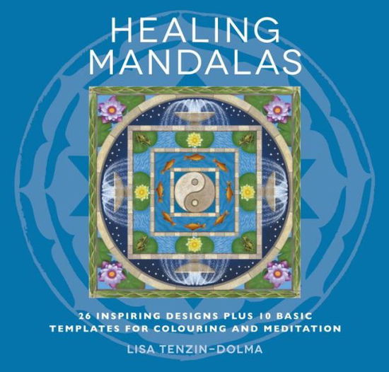 Cover for Lisa Tenzin-Dolma · Healing Mandalas: 32 Inspiring Designs for Colouring and Meditation - Watkins Adult Coloring Pages (Paperback Book) (2013)