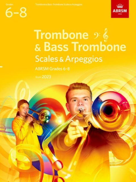 Scales and Arpeggios for Trombone (bass clef and treble clef) and Bass Trombone, ABRSM Grades 6-8, from 2023 - Abrsm - Bøger - Associated Board of the Royal Schools of - 9781786015006 - 8. september 2022