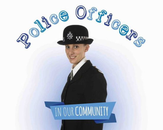 Cover for Amy Allaston · Police Officers - In Our Community (Hardcover Book) (2016)