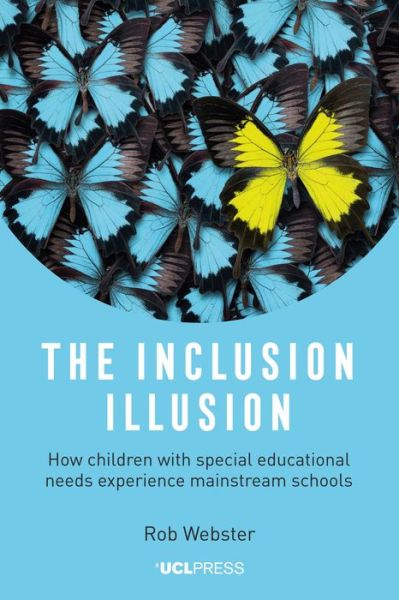 Cover for Rob Webster · The Inclusion Illusion: How Children with Special Educational Needs Experience Mainstream Schools (Paperback Book) (2022)