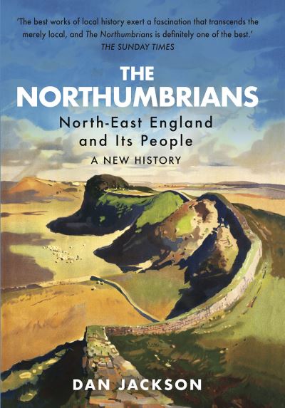 Cover for Dan Jackson · The Northumbrians: North-East England and Its People: A New History (Pocketbok) (2021)