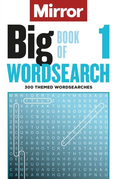 The Mirror: Big Book of Wordsearch 1: 300 themed wordsearches from your favourite newspaper - Daily Mirror Reach PLC - Books - Octopus Publishing Group - 9781788404006 - August 4, 2022