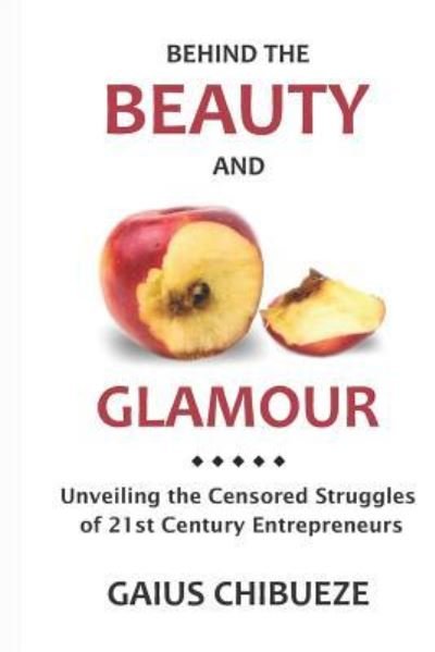 Cover for Gaius Chibueze · Behind the Beauty and Glamour (Paperback Book) (2018)