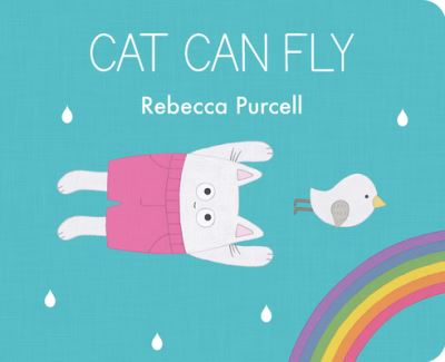 Cover for Rebecca Purcell · Cat Can Fly - Cat and Friend (Kartonbuch) (2022)