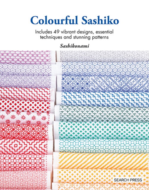 Cover for Sashikonami · Colourful Sashiko: Includes 49 Vibrant Designs, Essential Techniques and Stunning Patterns (Paperback Book) (2024)