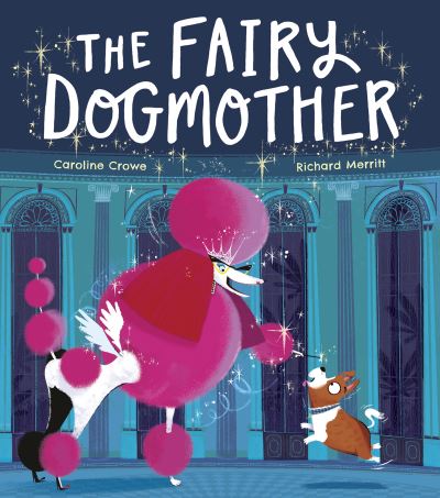 Cover for Caroline Crowe · The Fairy Dogmother (Hardcover Book) (2021)