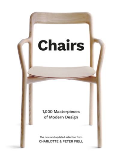 Cover for Charlotte Fiell · Chairs: 1,000 Masterpieces of Modern Design, 1800 to the Present Day (Gebundenes Buch) [Updated edition] (2023)