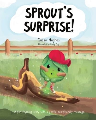 Sprout's Surprise! - Susan Hughes - Books - Treacle City Press - 9781838402006 - October 4, 2021
