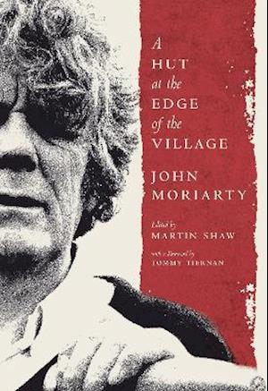 Cover for John Moriarty · A Hut at the Edge of the Village (Pocketbok) (2021)