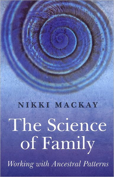 Cover for Nikki Mackay · Science of Family, The – Working with Ancestral Patterns (Pocketbok) (2009)